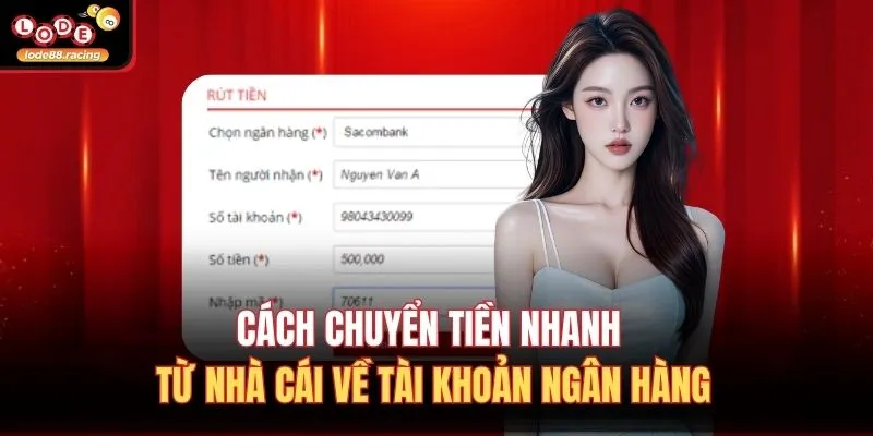 Rút tiền Lode88 2 Cách chuyển tiền nhanh từ nhà cái về tài khoản ngân hàng