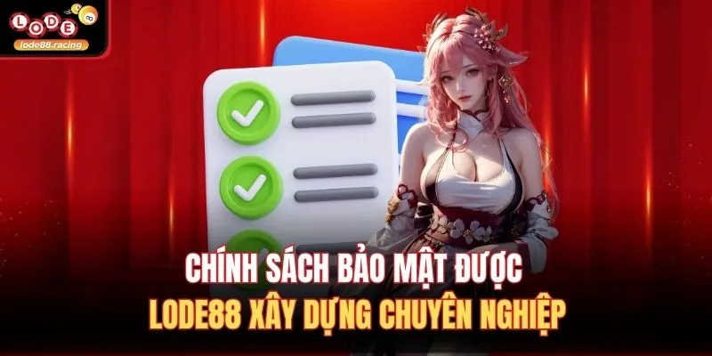 Chính sách bảo mật 1 Chính sách bảo mật được Lode88 xây dựng chuyên nghiệp