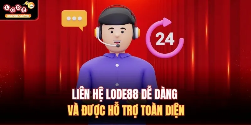 Liên Hệ Lode88 1 Liên hệ Lode88 dễ dàng và được hỗ trợ toàn diện
