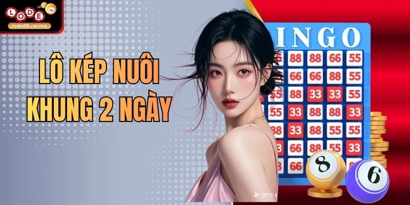 Lô Kép Nuôi Khung 2 Ngày - Đánh Bại Mọi Cầu Lode88 1 Lô Kép Nuôi Khung 2 Ngày - Đánh Bại Mọi Cầu Lode88