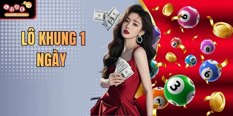 Lô Khung 1 Ngày - Chiến Thuật Soi Cầu Chuẩn Xác Tại Lode88