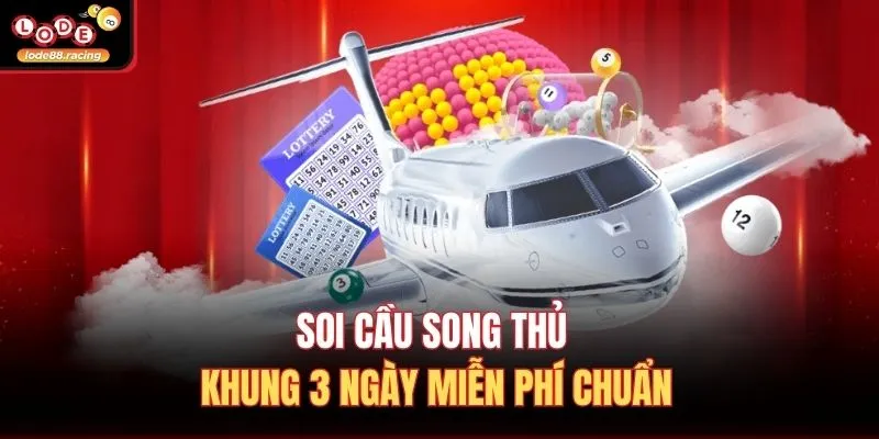 Song Thủ Khung 3 Ngày Miễn Phí - Tuyệt Chiêu Tại Lode88 2026 2 Soi cầu song thủ khung 3 ngày miễn phí chuẩn