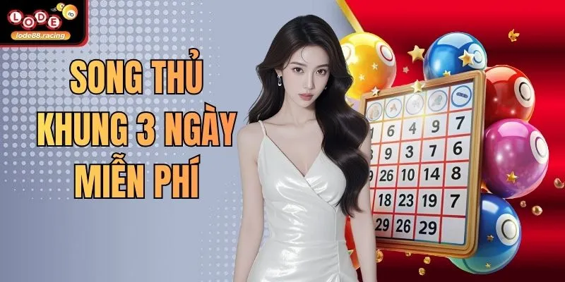 Song Thủ Khung 3 Ngày Miễn Phí - Tuyệt Chiêu Tại Lode88 2026 1 Song Thủ Khung 3 Ngày Miễn Phí - Tuyệt Chiêu Tại Lode88 2026