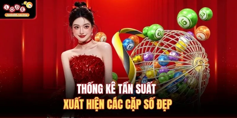 Thống kê tần suất xuất hiện các cặp số đẹp