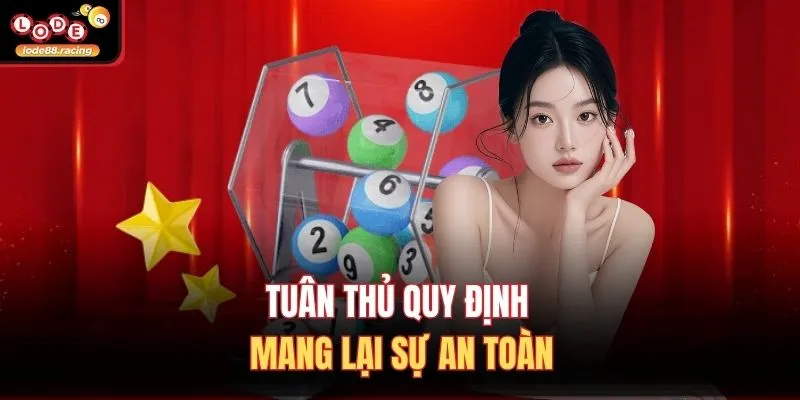 Dàn Đề 50 Số Khung 1 Ngày - Mẹo Hay Từ Nhà Cái Lode88 4 Tuân thủ quy định mang lại sự an toàn