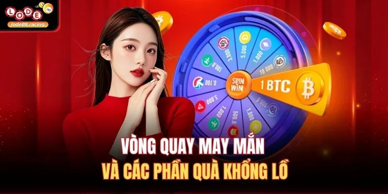 Đăng Ký Lode88 3 Vòng quay may mắn và các phần quà khổng lồ